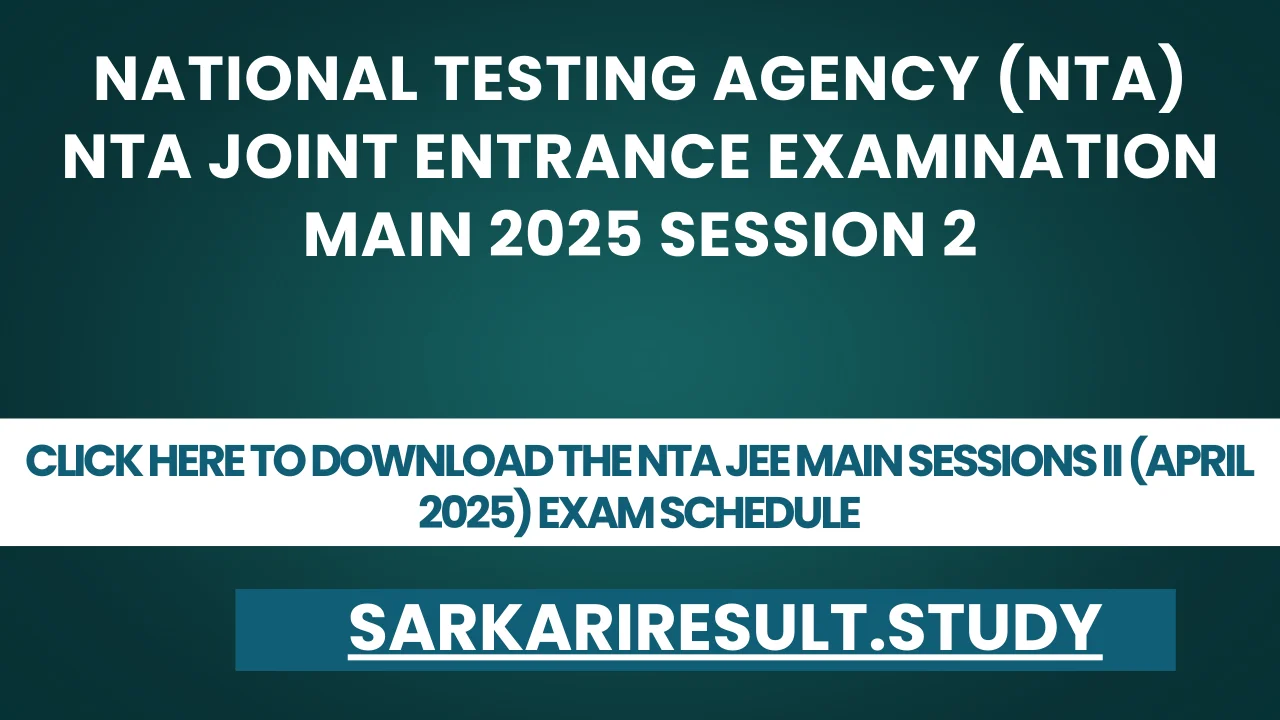 NTA JEE MAIN Sessions II (April 2025) Exam Schedule