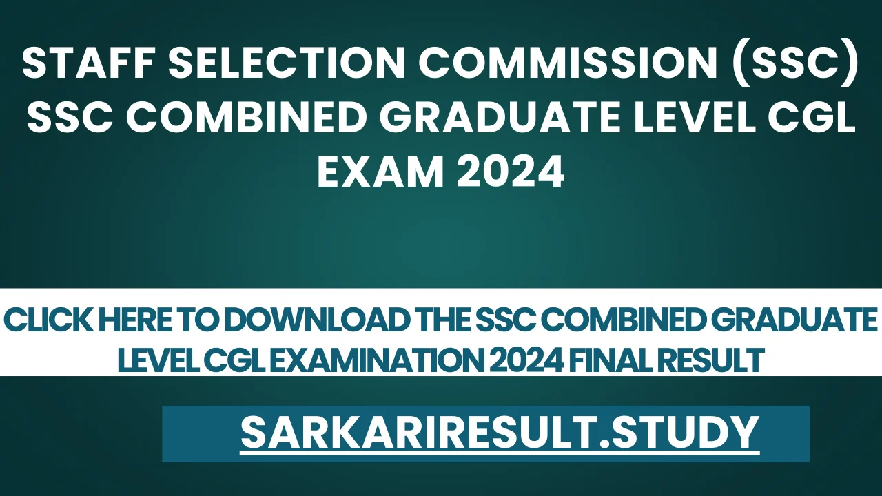 SSC Combined Graduate Level CGL Examination 2024 Final Result