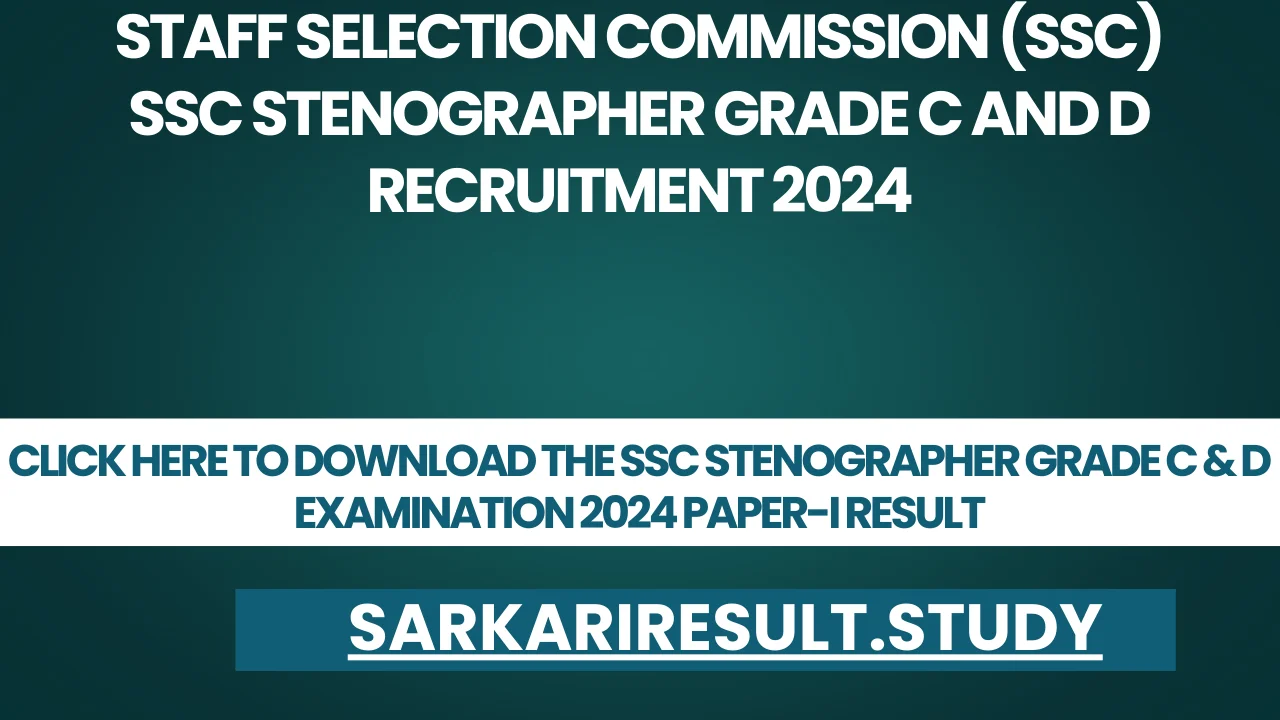 SSC Stenographer Grade C & D Examination 2024 Paper-I Result