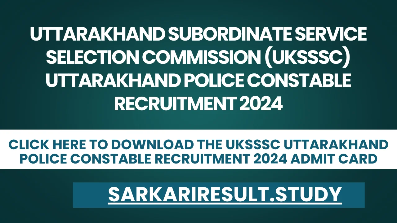 UKSSSC Uttarakhand Police Constable Recruitment 2024 Admit Card