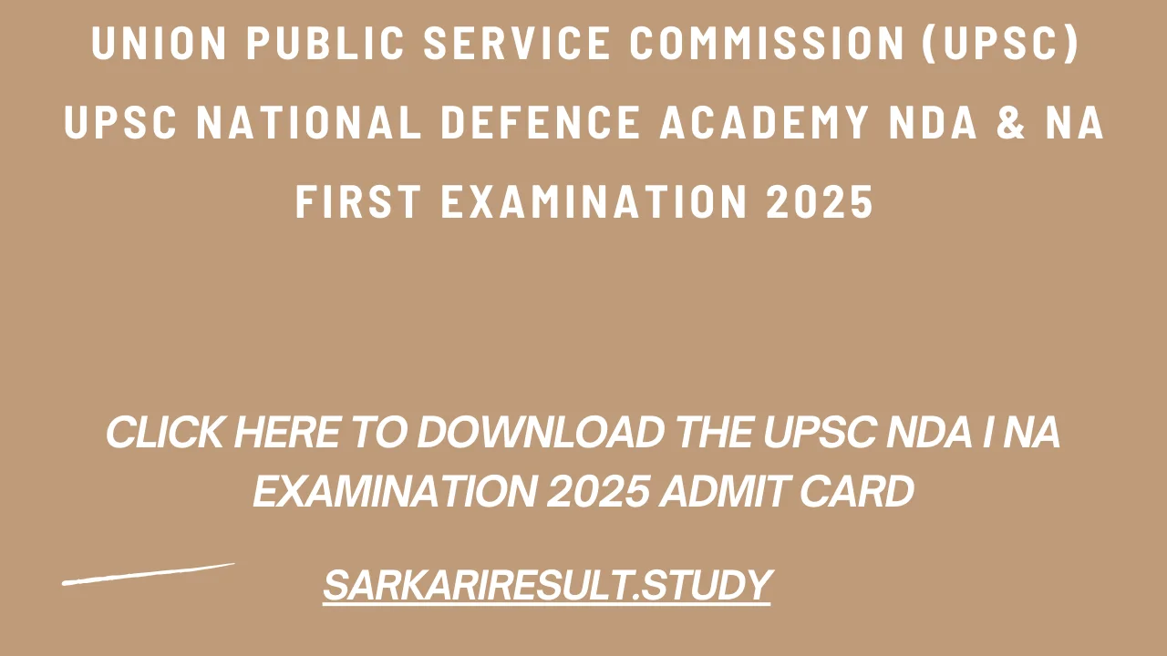  UPSC NDA I NA Examination 2025 Admit card