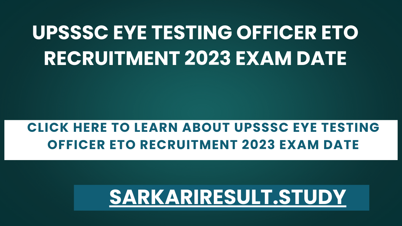 UPSSSC Eye Testing Officer ETO Recruitment 2023 Exam Date