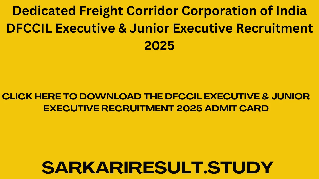 DFCCIL Executive & Junior Executive Recruitment 2025 Admit Card