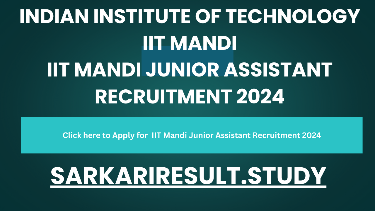  IIT Mandi Junior Assistant Recruitment 2024