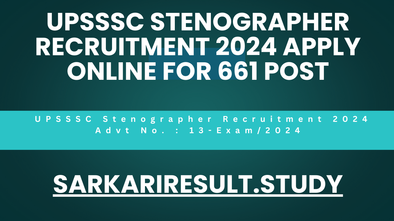 UPSSSC Stenographer Recruitment 2024 Apply Online for 661 Post