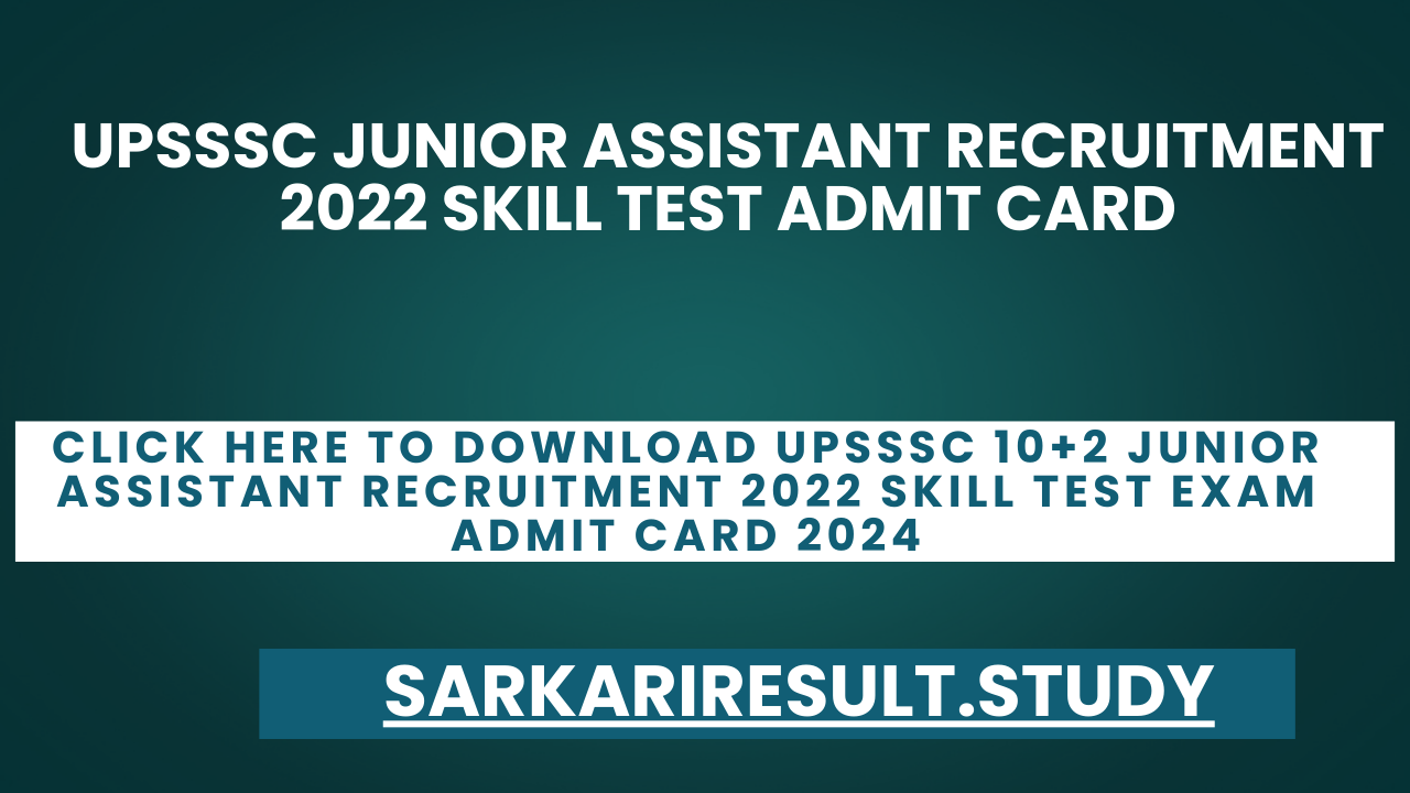 UPSSSC 10+2 Junior Assistant Recruitment 2022 Skill Test Exam Admit Card 2024