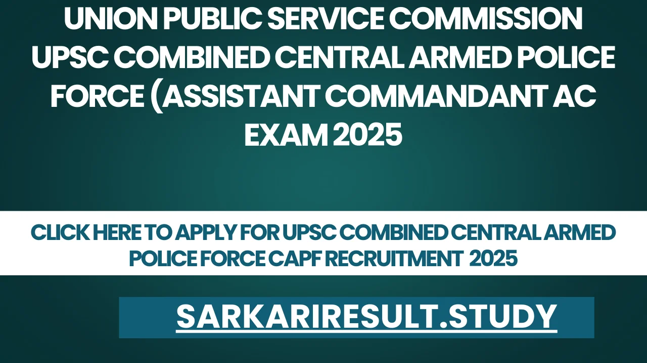 UPSC Combined Central Armed Police Force CAPF Recruitment  2025