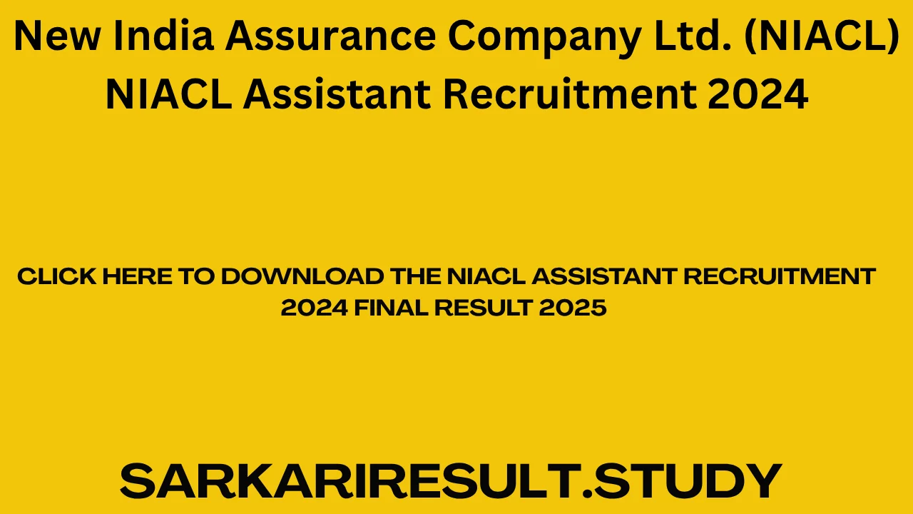 NIACL Assistant Recruitment 2024 Final Result 2025