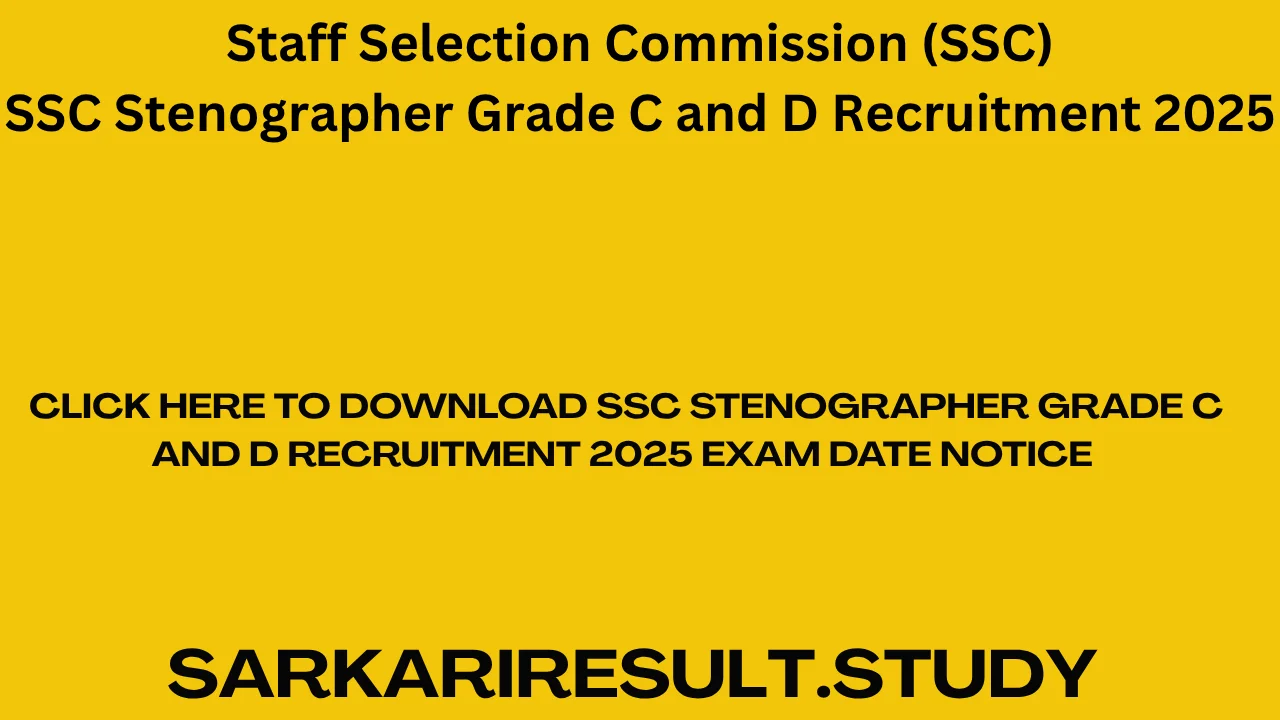 SSC Stenographer Grade C and D Recruitment 2025 Exam Date Notice 
