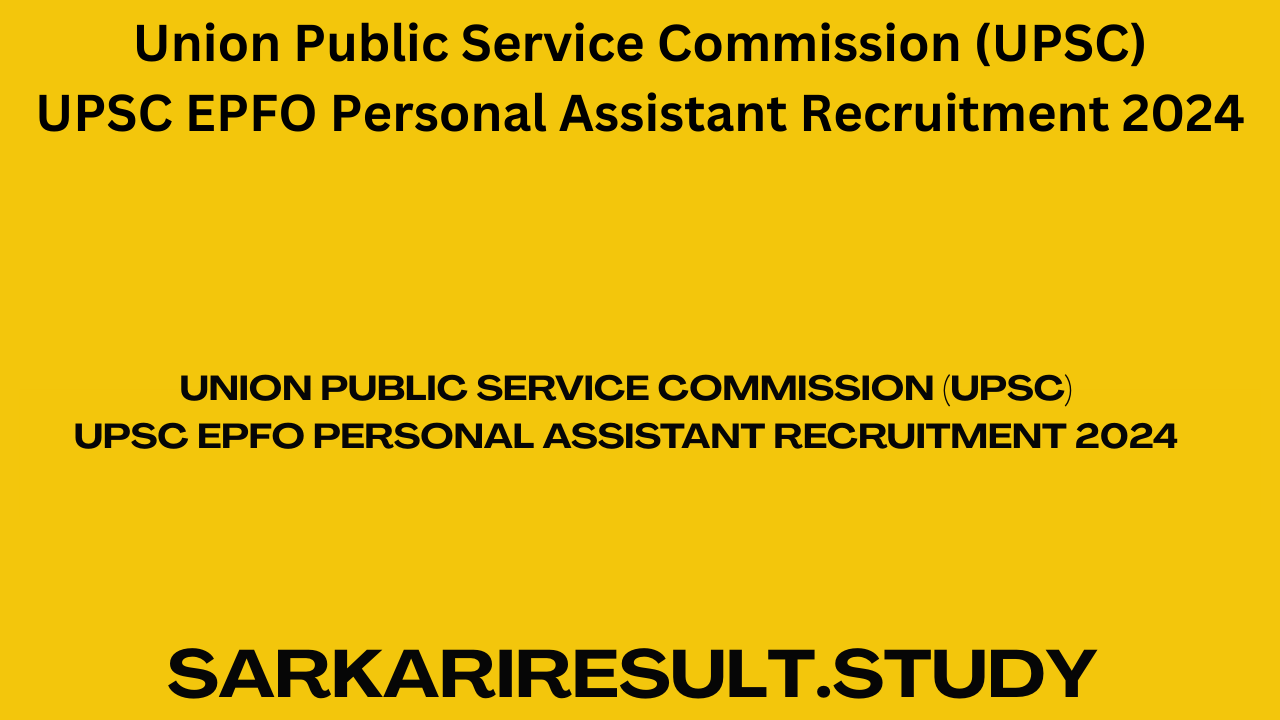UPSC EPFO Personal Assistant Recruitment 2024 Shortlisted For Skill Test 