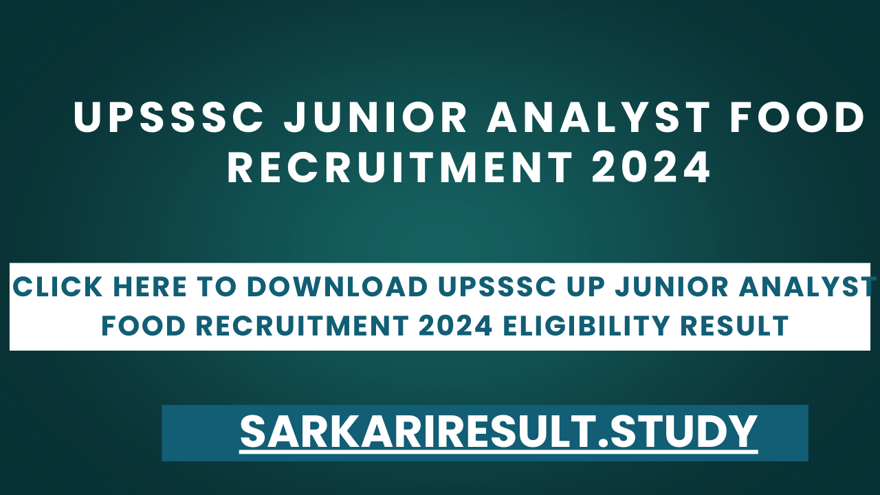 UPSSSC UP Junior Analyst Food Recruitment 2024 Eligibility Result