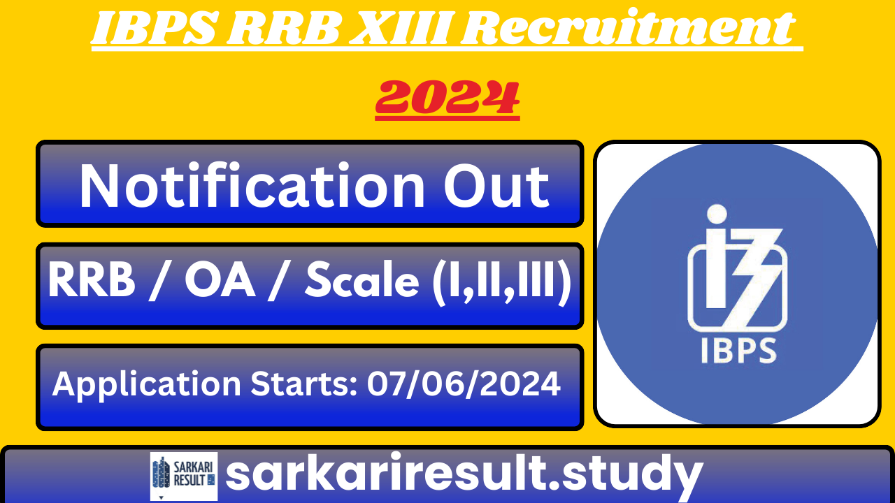 IBPS RRB XIII Officer & Assistant Recruitment 2024