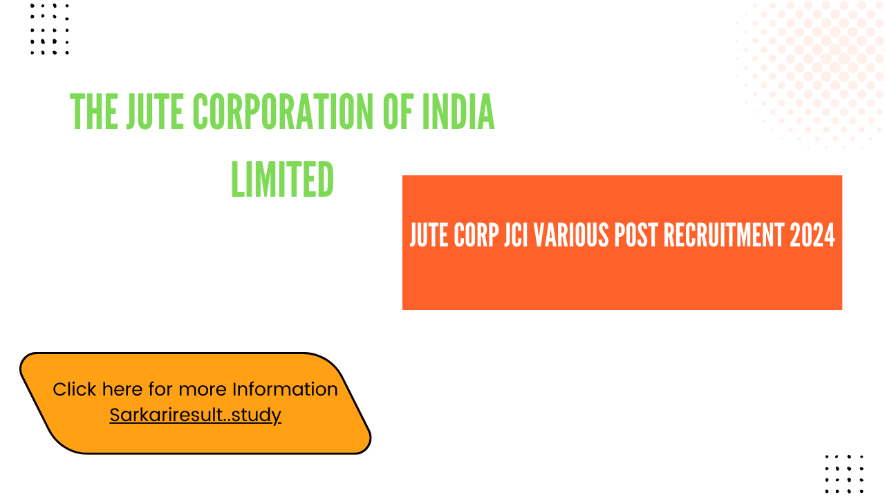 The Jute Corporation of India Limited Junior Inspector, Junior Assistant and Accountant Recruitment 2024 Download Admit Card for 90 Post