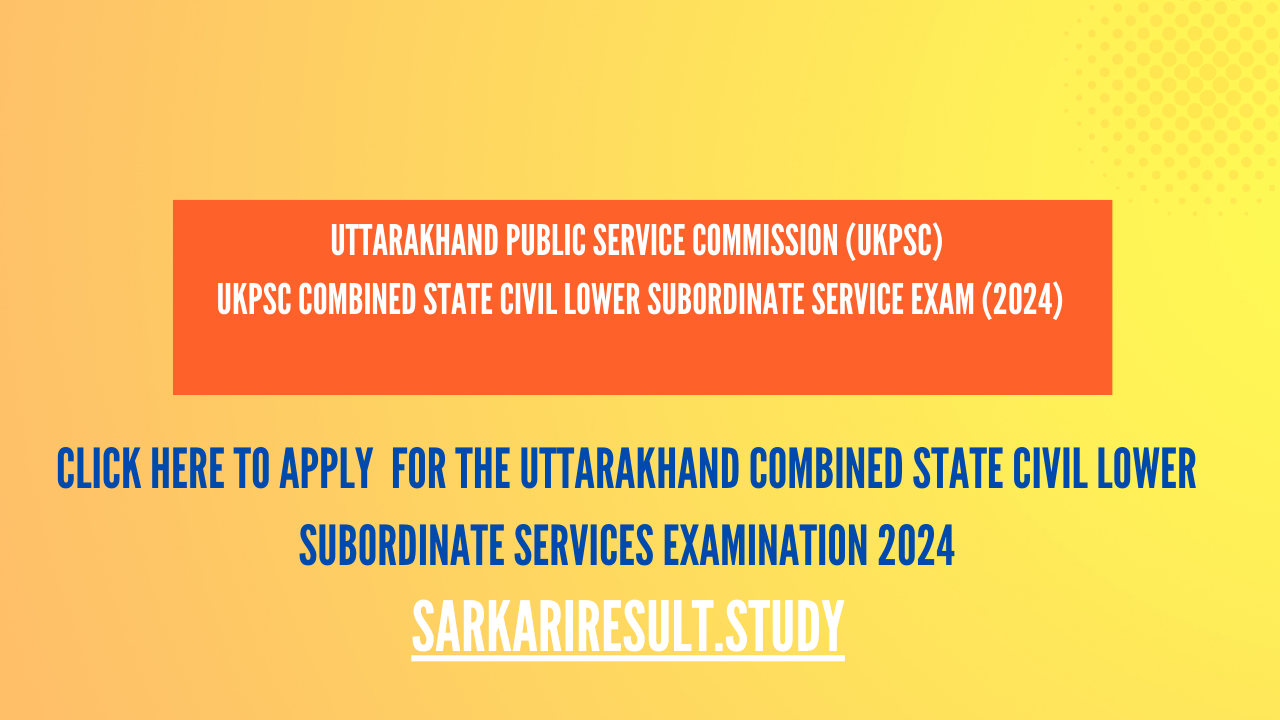 Uttarakhand Combined State Civil Lower Subordinate Services Examination 2024