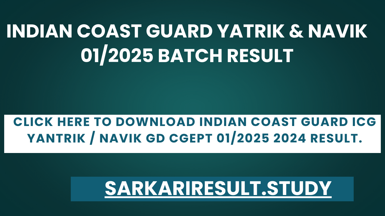 Indian Coast Guard ICG Yantrik & Navik GD CGEPT 01/2025 Recruitment 2024 Result