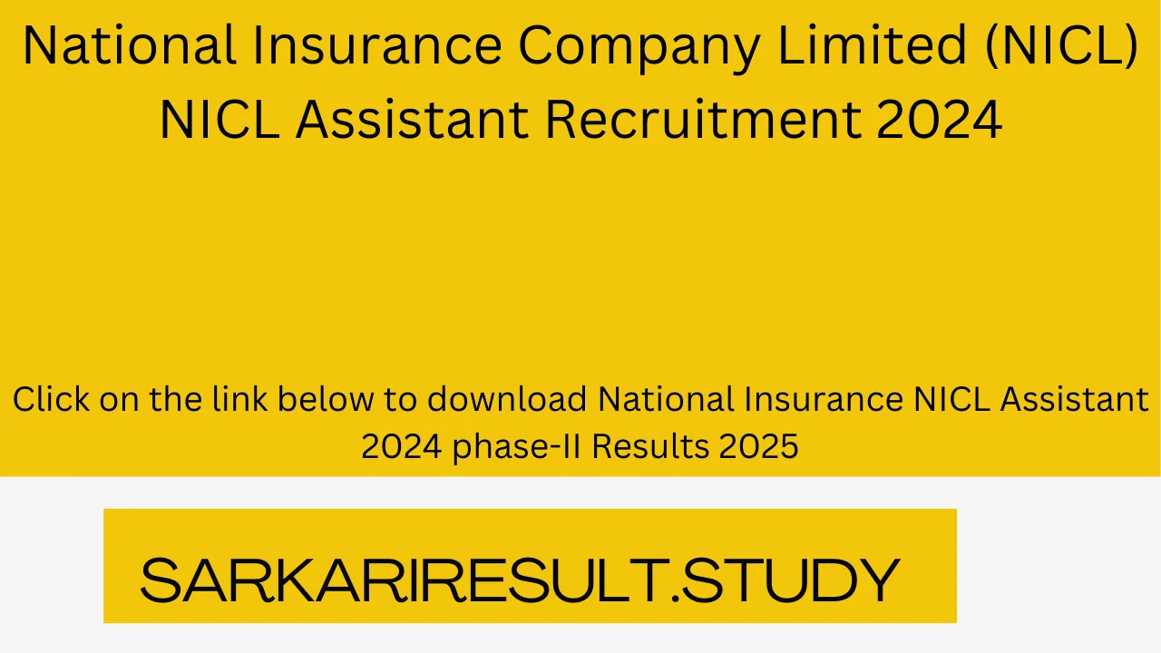 National Insurance NICL Assistant 2024 phase-II Results 2025