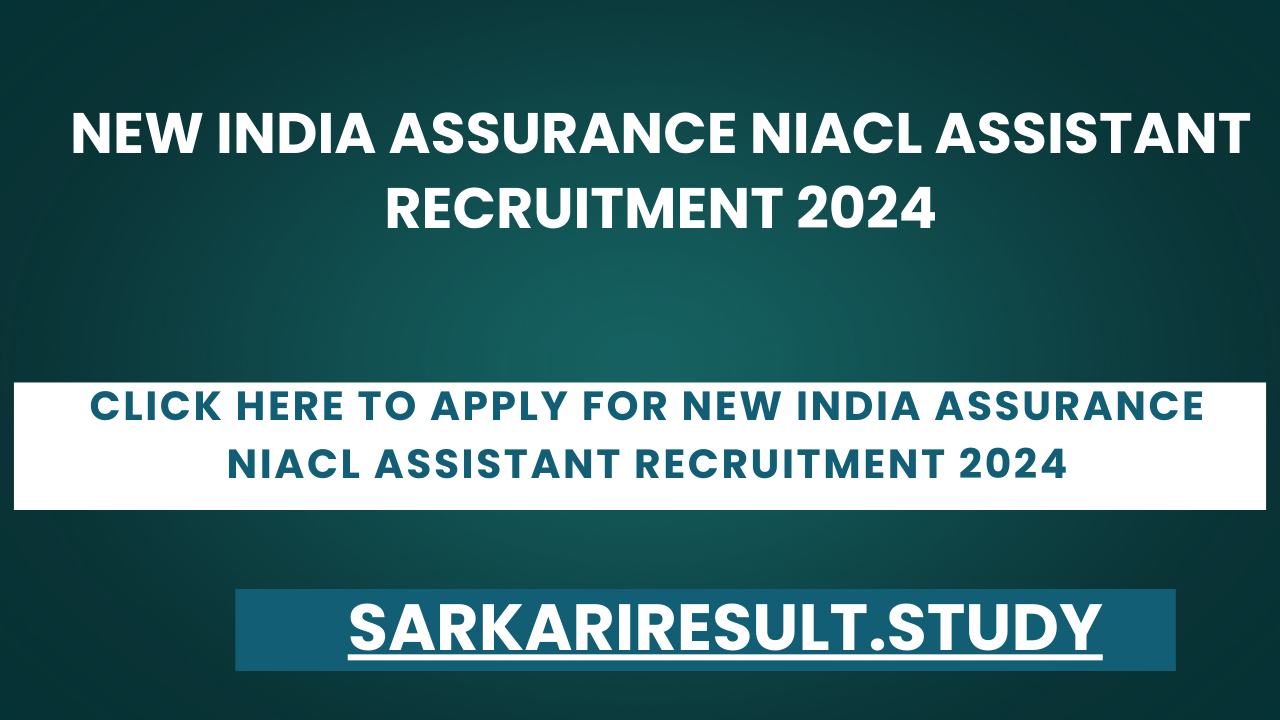 New India Assurance NIACL Assistant Recruitment 2024