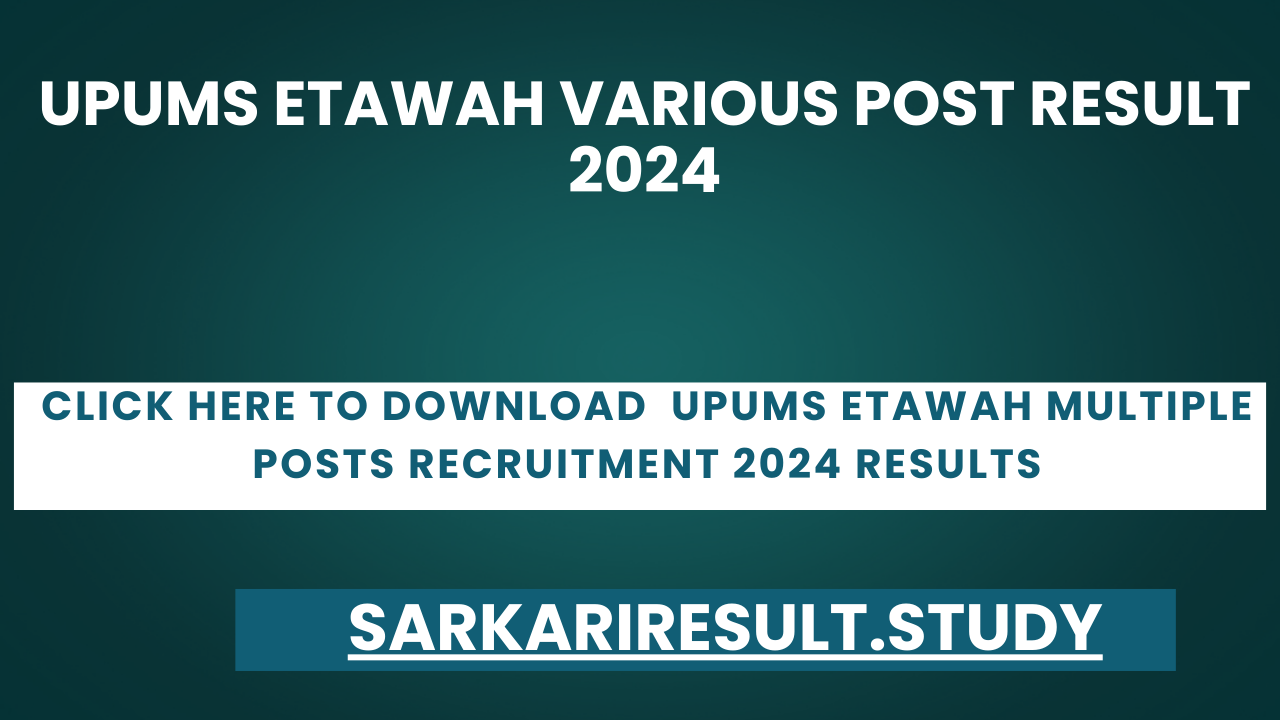  UPUMS Etawah Multiple Posts Recruitment 2024 Results