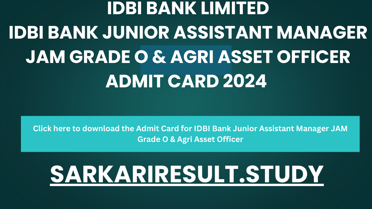 IDBI Bank Junior Assistant Manager JAM Grade O & Agri Asset Officer Admit Card 2024