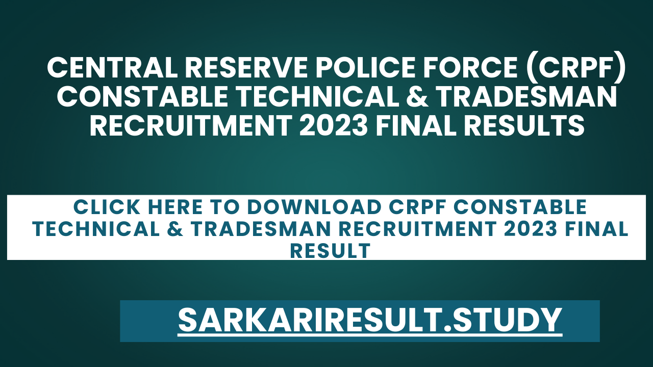 CRPF Constable Technical & Tradesman Recruitment 2023 Final Result